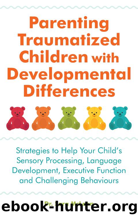 Parenting Traumatized Children with Developmental Differences by Sara McLean