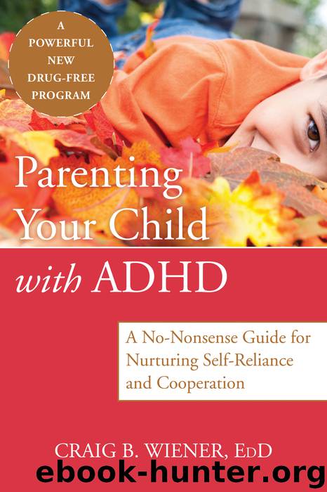 Parenting Your Child with ADHD by Craig Wiener