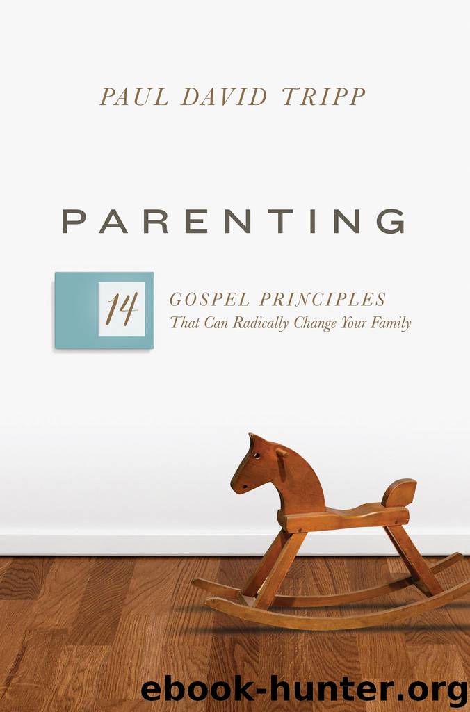 Parenting by Paul David Tripp