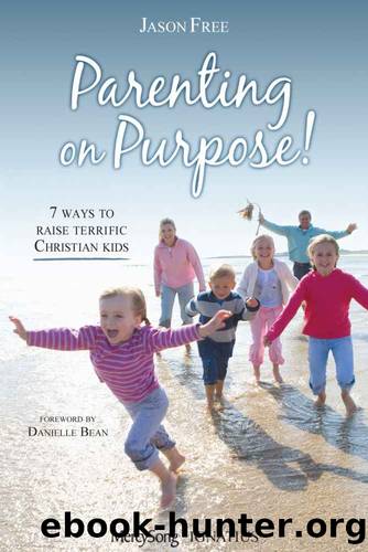 Parenting on Purpose by Jason Free