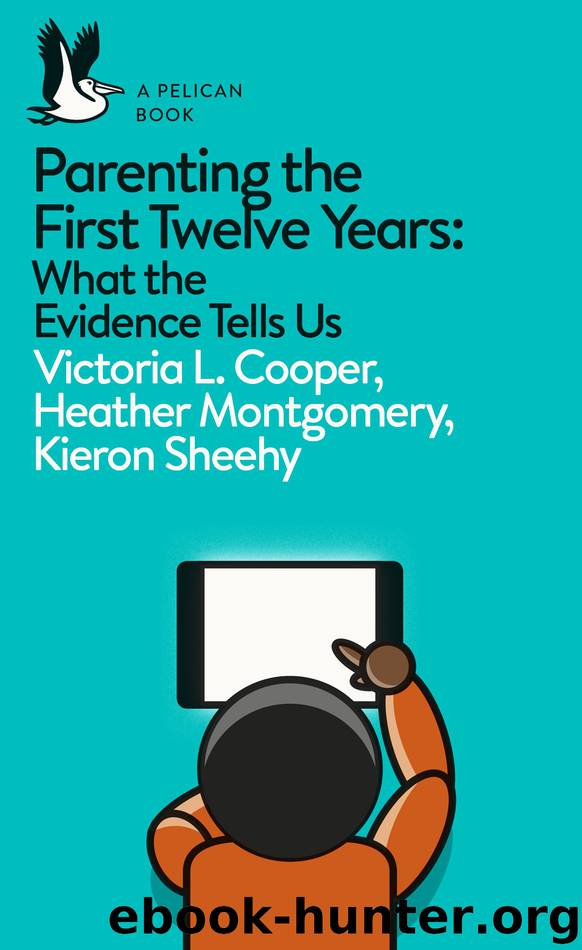 Parenting the First Twelve Years by Victoria L. Cooper Heather Montgomery Kieron Sheehy