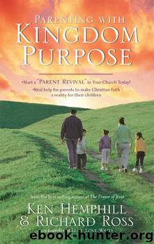 Parenting with Kingdom Purpose by Richard Ross Ken Hemphill Kenneth S. Hemphill