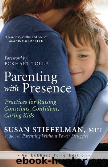 Parenting with Presence by Susan Stiffelman Mft