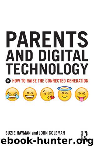 Parents and Digital Technology: How to Raise the Connected Generation by Suzie Hayman & John Coleman