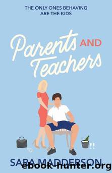 Parents and Teachers: A Glamorous, Red-Hot, London-based Novel (Love in London Book 1) by Sara Madderson