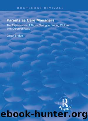 Parents as Care Managers by Gillian Bridge