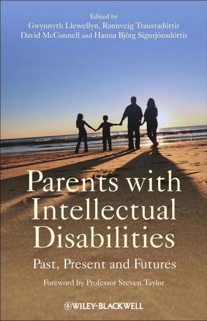 Parents with Intellectual Disabilities: Past, Present and Futures by Gwynnyth Llewellyn Rannveig Traustadottir David McConnell Hanna Bjorg Sigurjonsdott