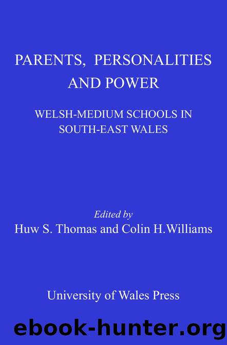 Parents, Personalities and Power : Welsh-medium Schools in South-east Wales by Huw Thomas; Colin H. Williams