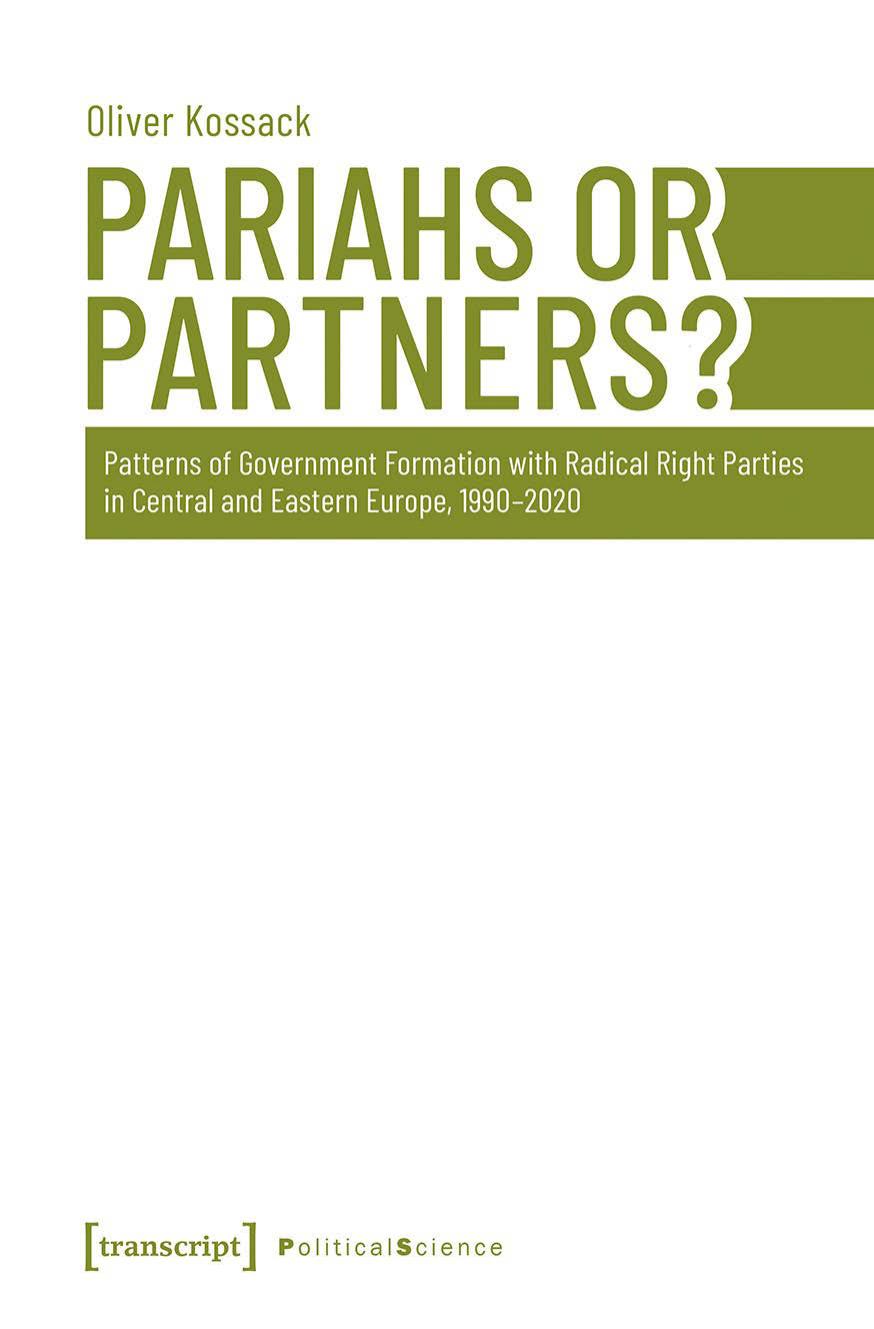 Pariahs Or Partners?  Patterns Of Government Formation With Radical Right Parties In Central And Eastern Europe, 1990-2020 by Oliver Kossack