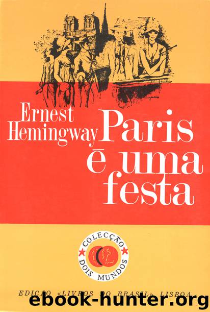 Paris é uma Festa by Ernest Hemingway