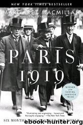 Paris 1919: Six Months That Changed the World by Margaret Macmillan & Richard Holbrooke & Casey Hampton