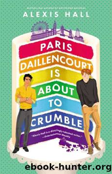 Paris Daillencourt Is About to Crumble by Alexis Hall