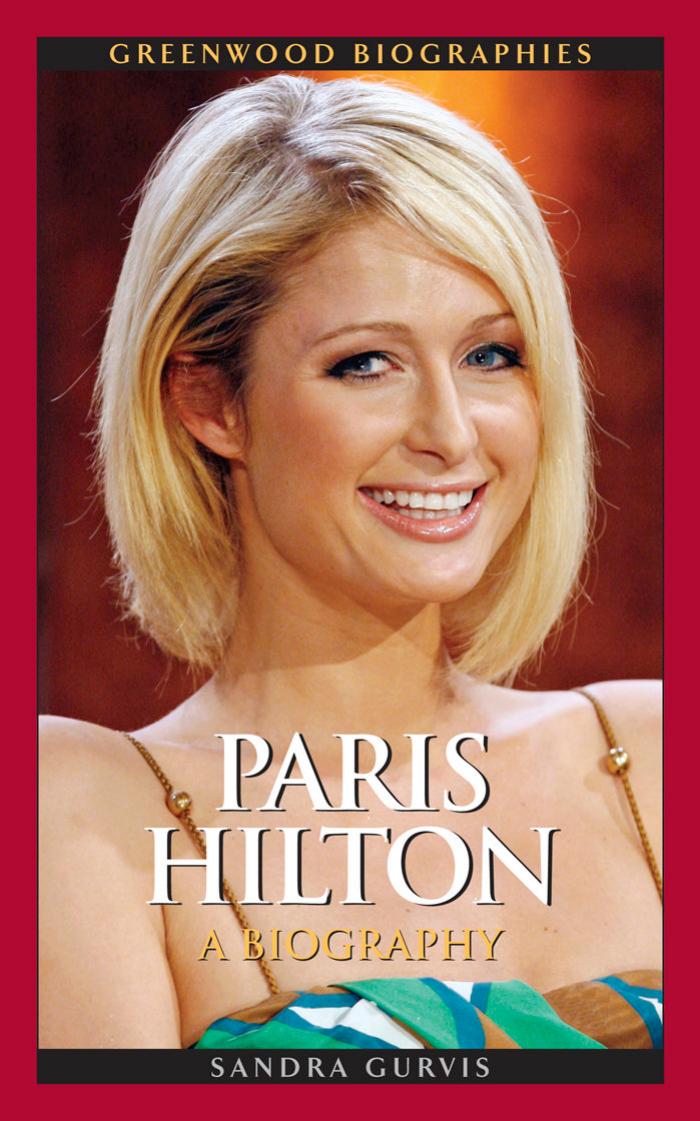 Paris Hilton: A Biography by Sandra Gurvis
