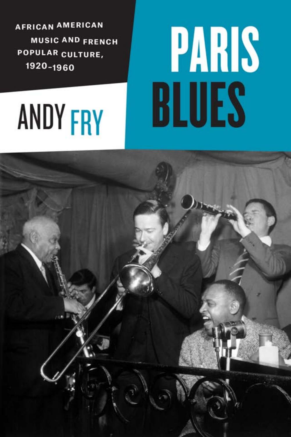 Paris blues : African American music and French popular culture,1920-1960 by Fry Andy