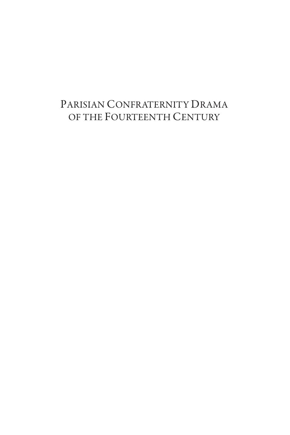 Parisian Confraternity Drama of the Fourteenth Century: The âMiracles de Nostre Dame par personnagesâ by Donald Maddox; Sara Sturm-Maddox
