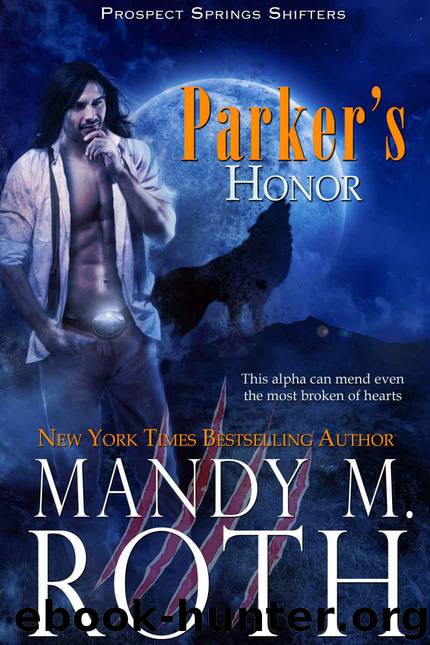 Parker's Honor (Prospect Springs Shifters Book 2) by Mandy M. Roth