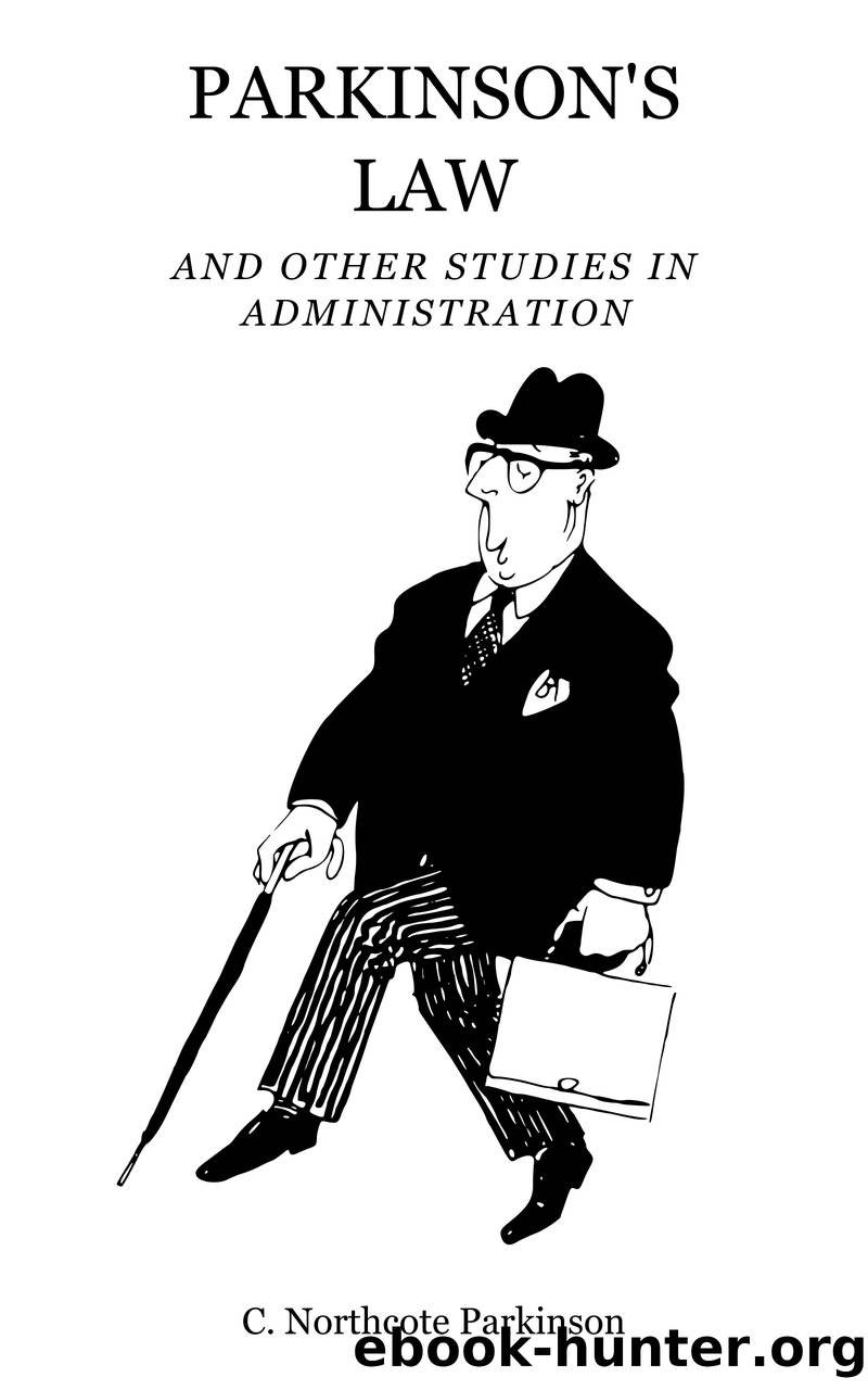 Parkinson's Law and Other Studies in Administration by C. Northcote Parkinson