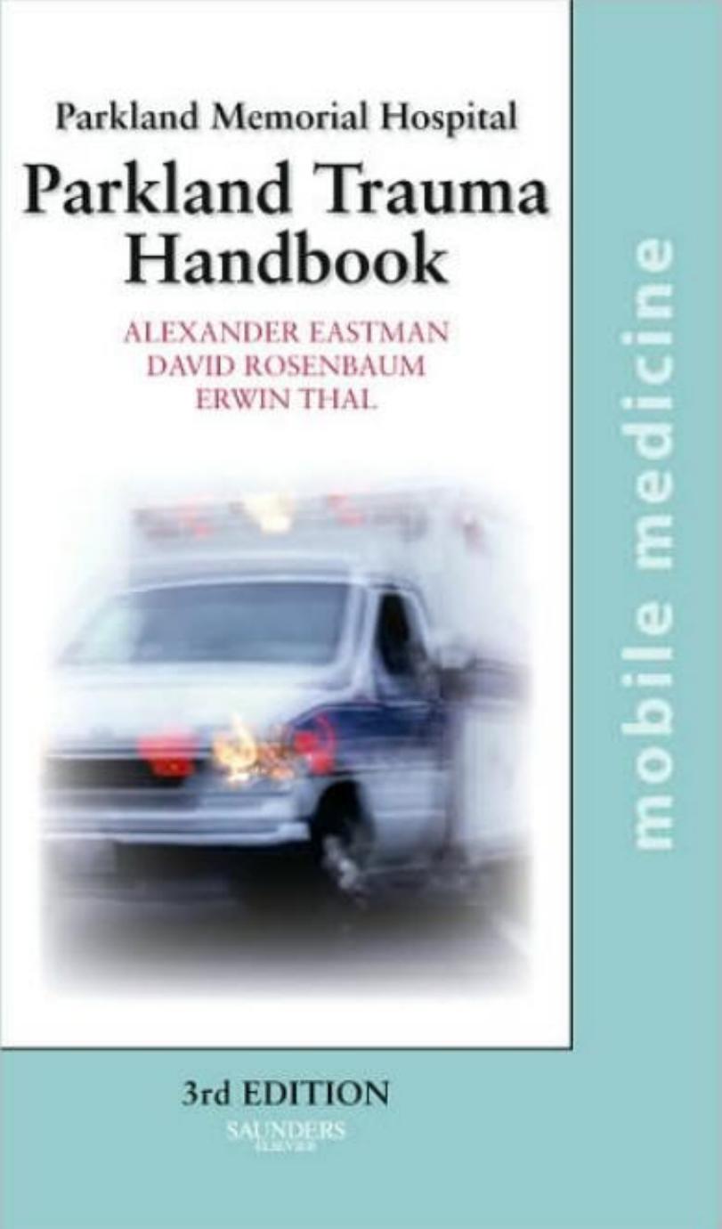 Parkland Trauma Handbook 3rd ed by A. Eastman et al. (Saunders 2009) WW