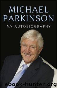 Parky: My Autobiography by Michael Parkinson