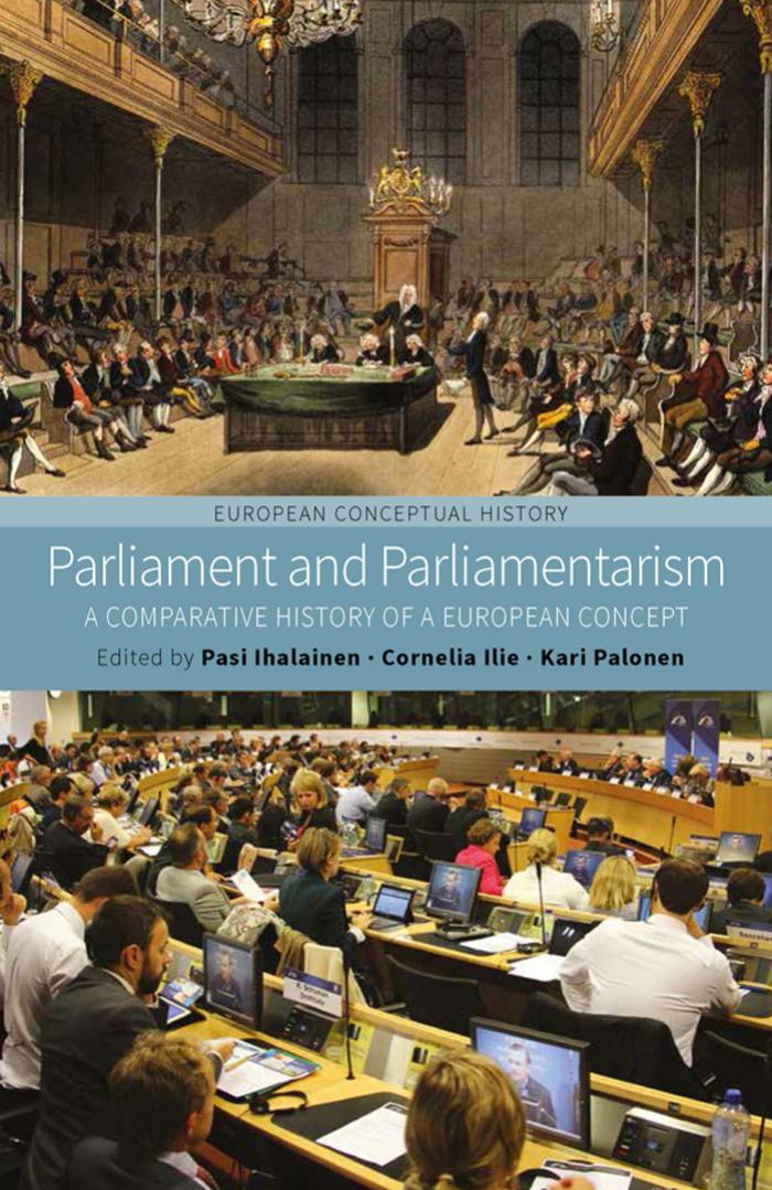 Parliament and Parliamentarism: A Comparative History of a European Concept by Pasi Ihalainen (editor) Cornelia Ilie (editor) Kari Palonen (editor)