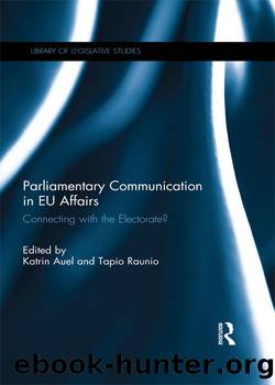 Parliamentary Communication in Eu Affairs: Connecting With the Electorate? by Katrin Auel & Tapio Raunio