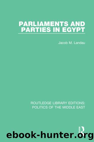Parliaments and Parties in Egypt by Jacob M. Landau