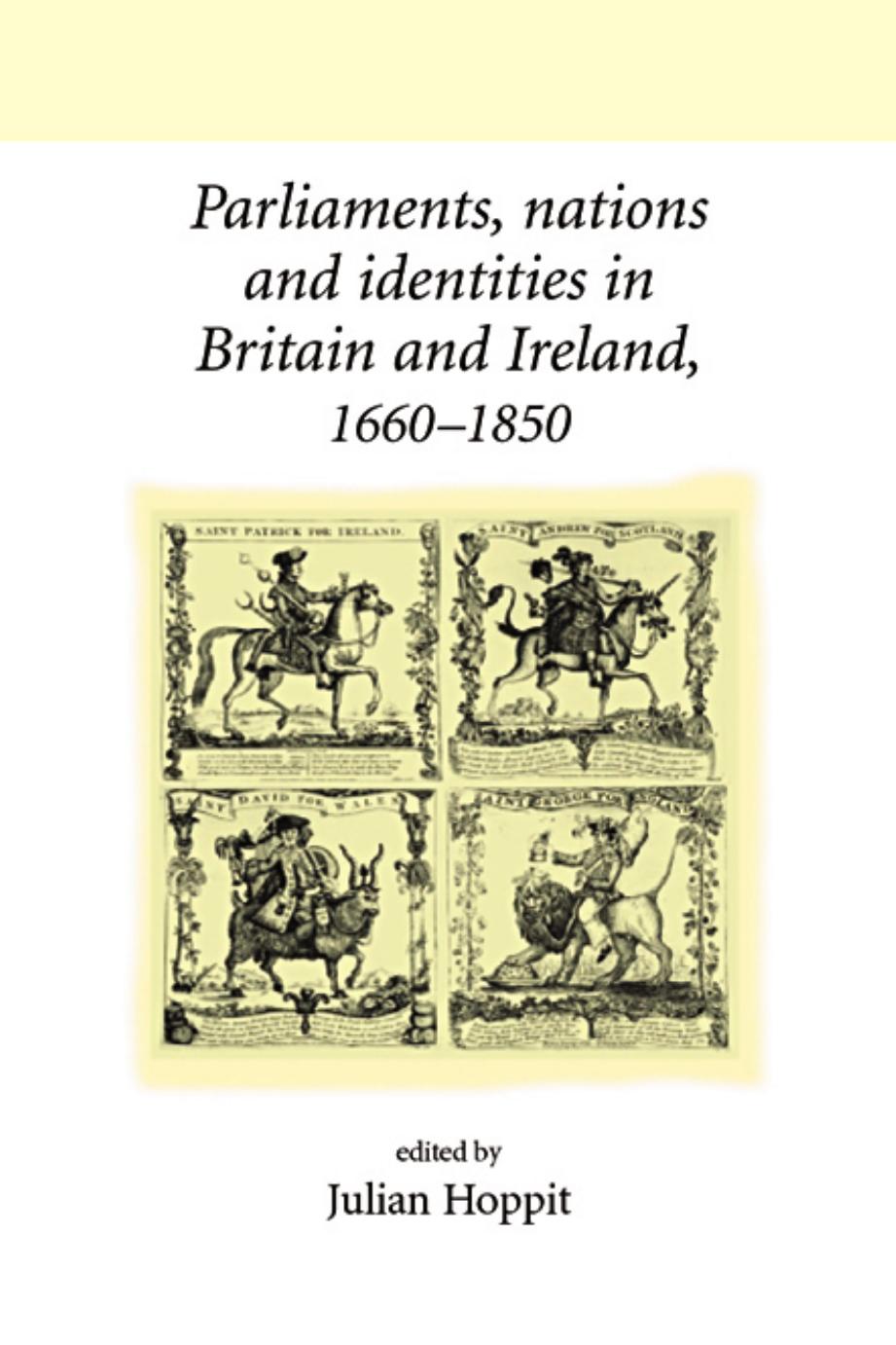 Parliaments, nations and identities in Britain and Ireland, 1660â1850 by Hoppit