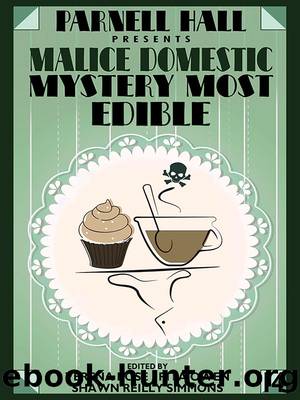 Parnell Hall Presents Malice Domestic by Verena Rose & Shawn Reilly Simmons & Rita Owen & Parnell Hall