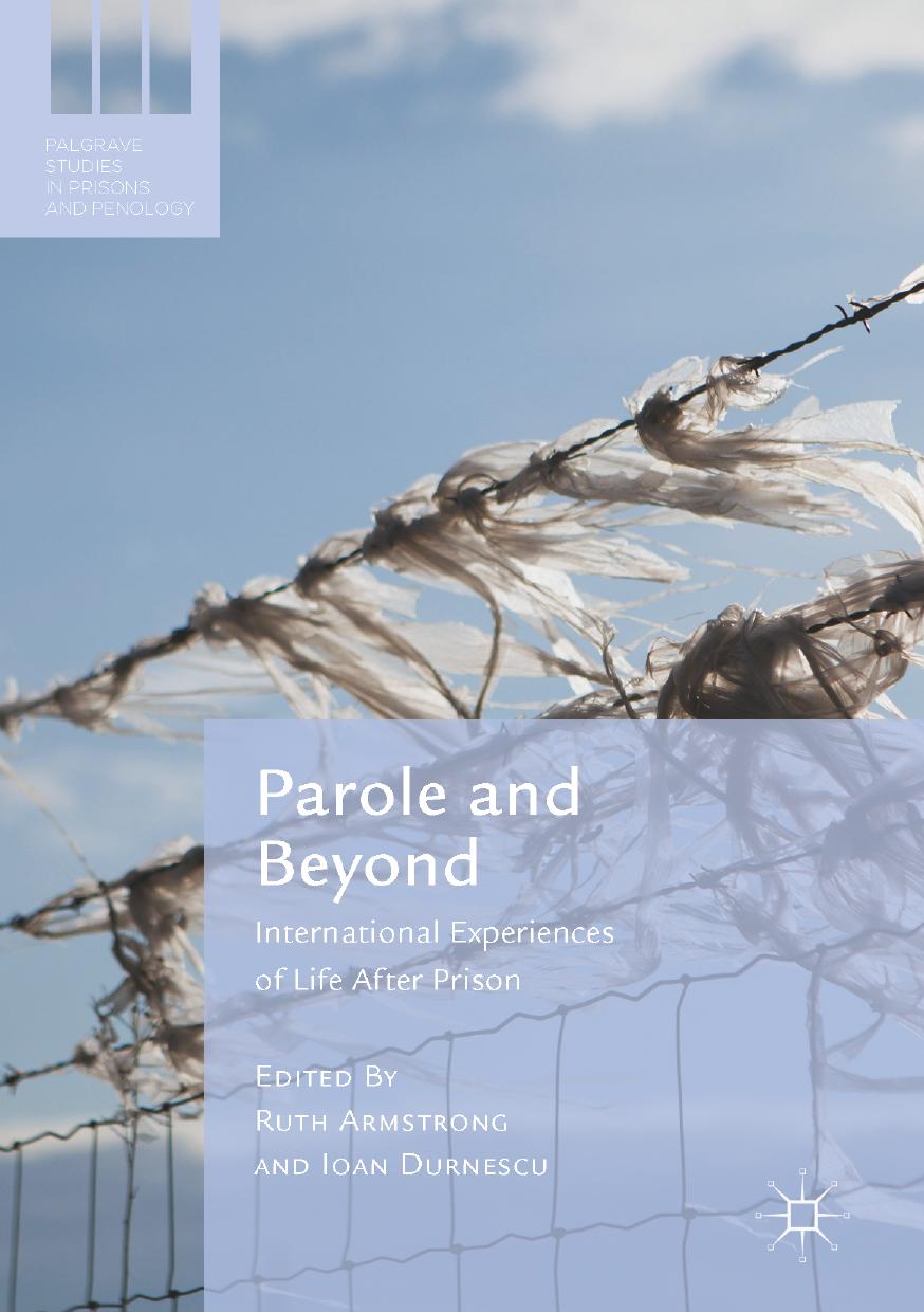 Parole and Beyond : International Experiences of Life After Prison by Armstrong Ruth; Durnescu Ioan
