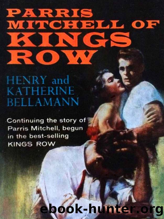 Parris Mitchell of Kings Row by Henry Bellamann & Katherine Bellamann