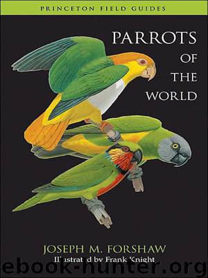 Parrots of the World (Princeton Field Guides) by Forshaw Joseph M