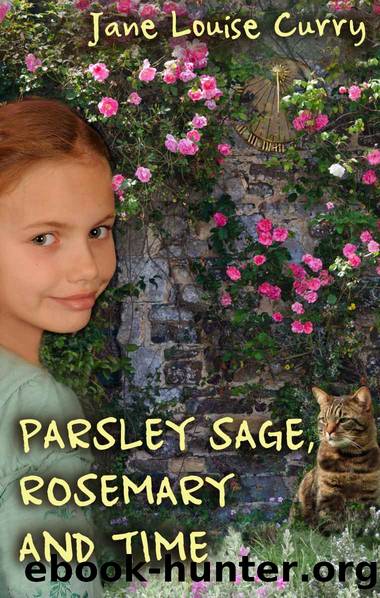 Parsley Sage, Rosemary and Time by Jane Louise Curry