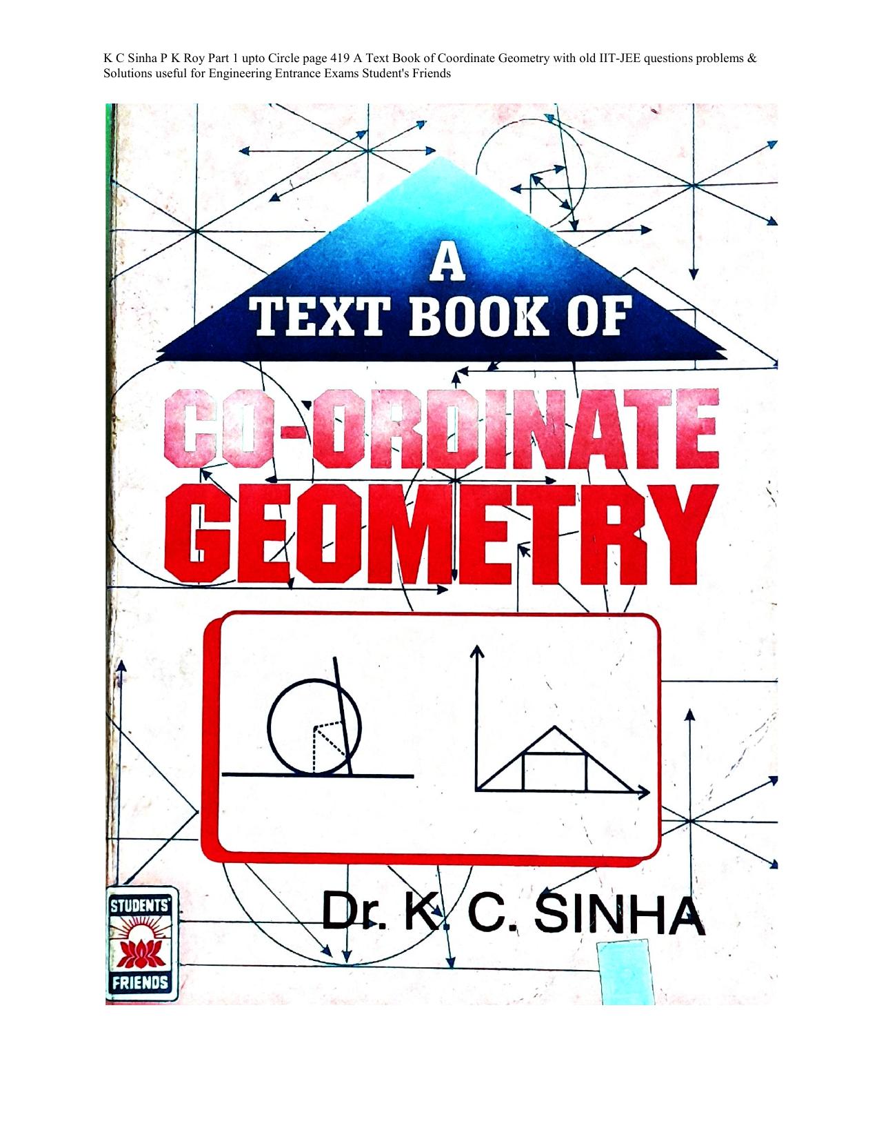 Part 1 upto Circle page 419 Text Book of Coordinate Geometry with old IIT-JEE questions problems & Solutions useful for Engineering Entrance Exams by K C Sinha P K Roy