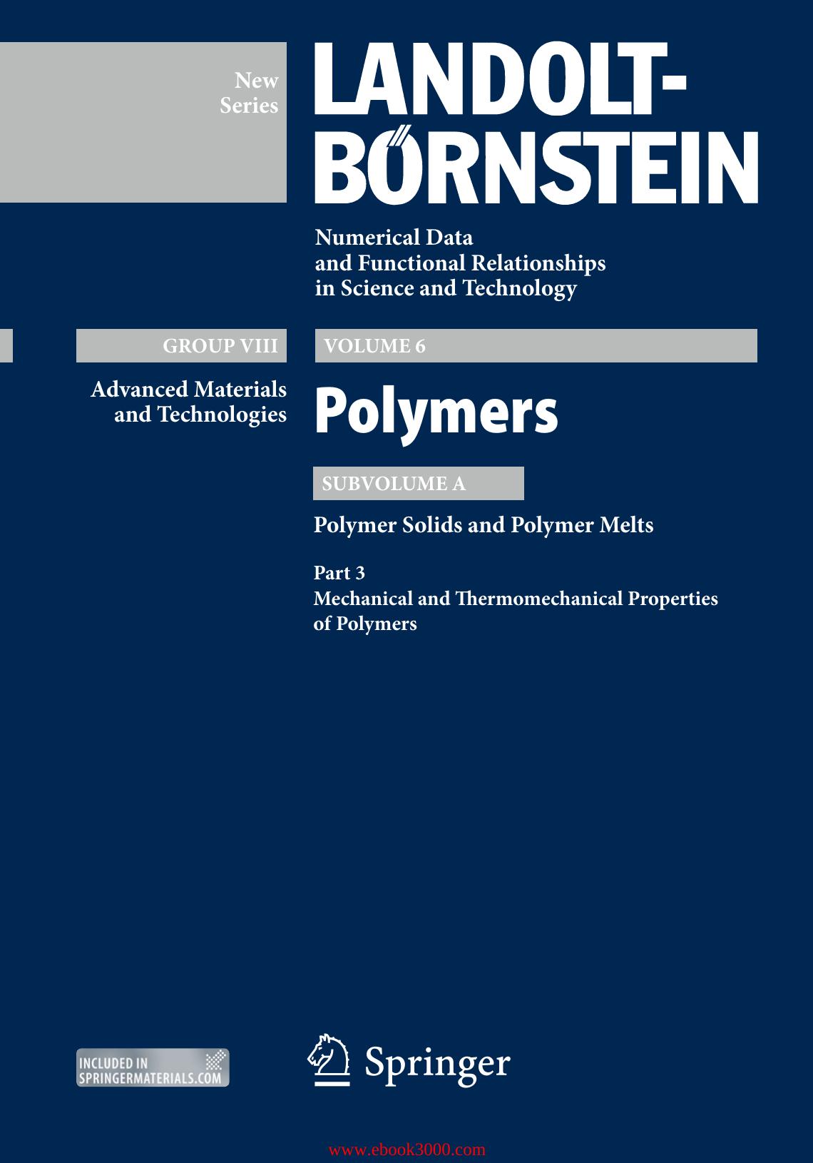 Part 3: Mechanical and Thermomechanical Properties of Polymers: Subvolume A: Polymer Solids and Polymer Melts by Unknow