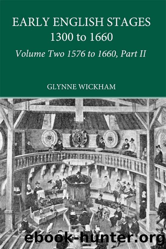Part II - Early English Stages 1576-1600 by Wickham Glynne;