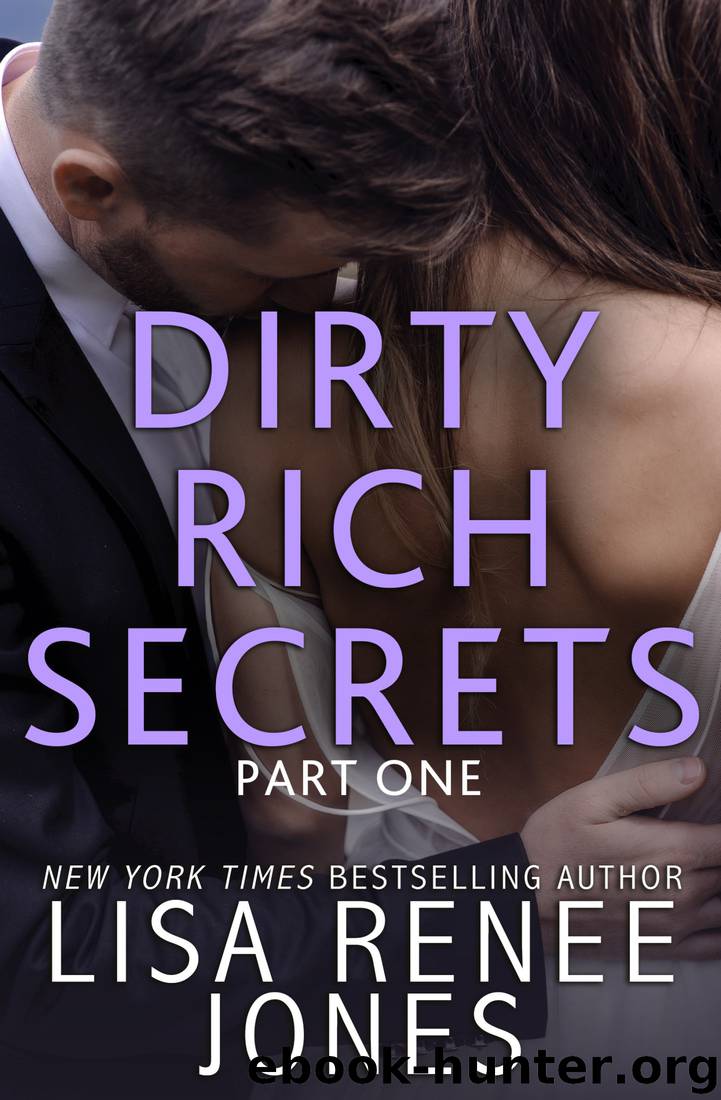 Part One: Dirty Rich Secrets, #1 by Lisa Renee Jones