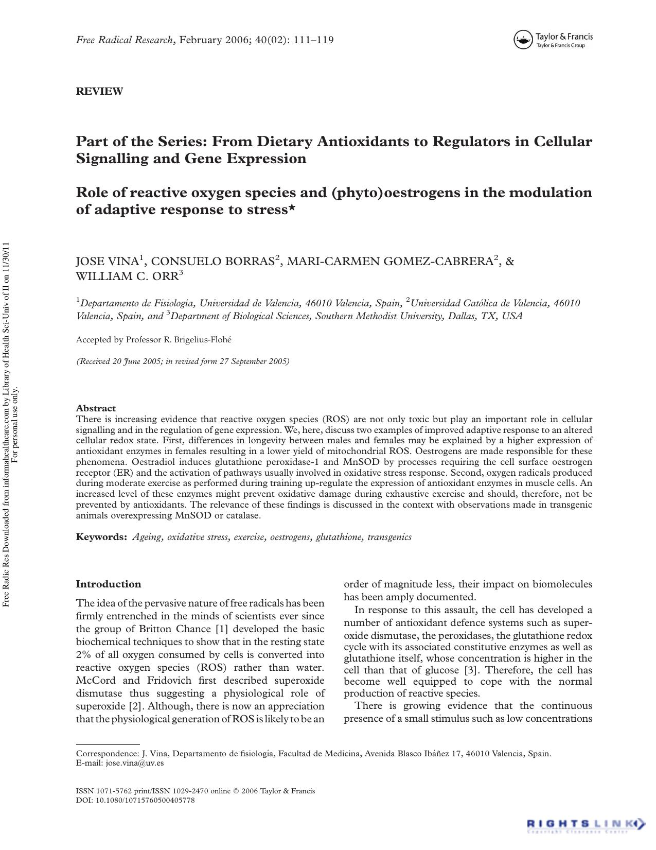Part of the Series: From Dietary Antioxidants to Regulators in Cellular Signalling and Gene ExpressionRole of reactive oxygen species and (phyto)oestrogens in the modulation of ada by Jose Vina1† Consuelo Borras2 Mari-Carmen Gomez-Cabrera2 & William C. Orr3