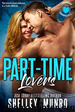 Part-Time Lovers (Friendship Chronicles Book 4) by Shelley Munro