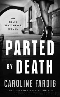 Parted by Death (Ellie Matthews Novels Book 4) by Caroline Fardig