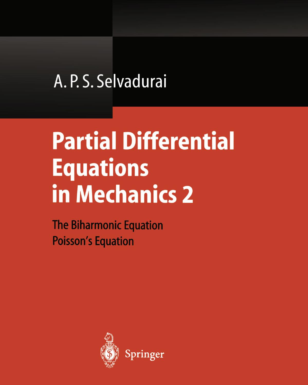 Partial Differential Equations in Mechanics 2: The Biharmonic Equation, Poissonâs Equation by Professor Dr. A. P. S. Selvadurai (auth.)