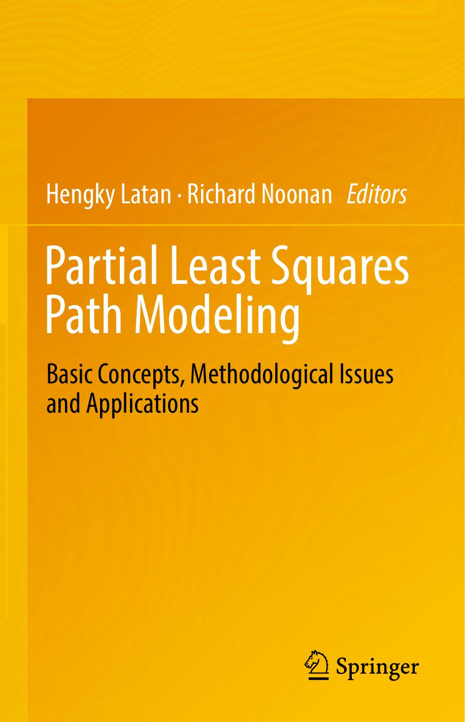 Partial Least Squares Path Modeling: Basic Concepts, Methodological Issues and Applications by Hengky Latan Richard Noonan (eds.)