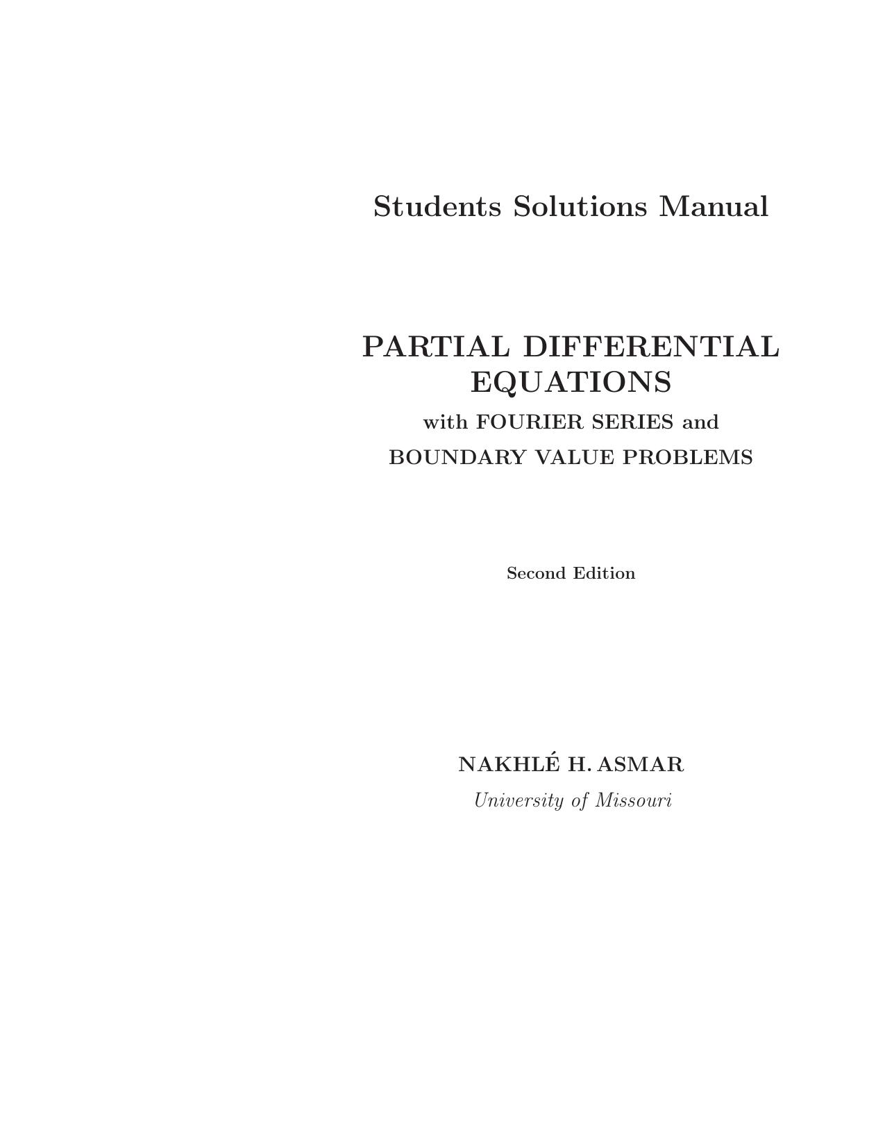 Partial differential equations with Fourier series and BVP. Student solutions manual by Asmar N.H