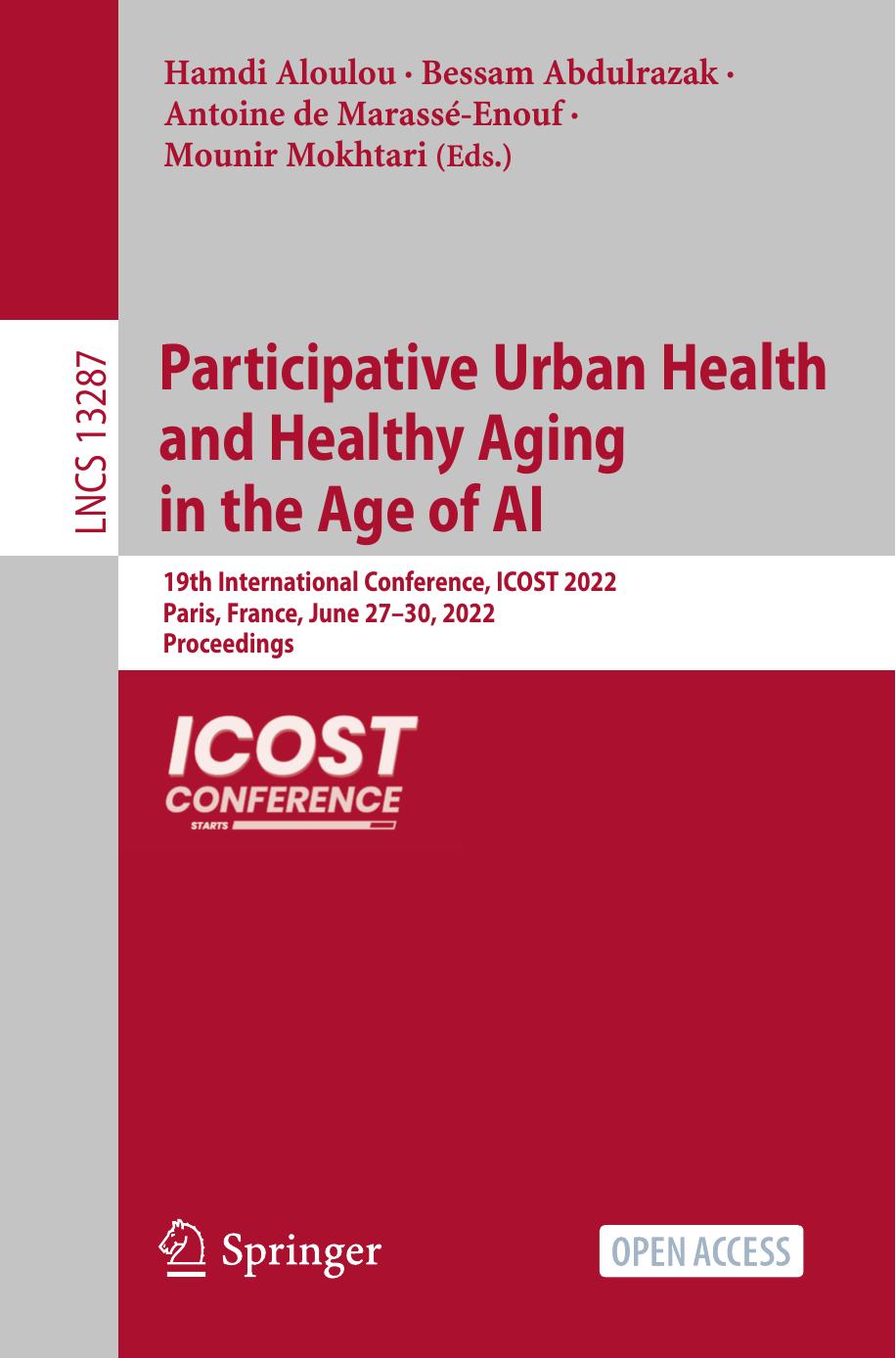 Participative Urban Health and Healthy Aging in the Age of AI. 19th International Conference, ICOST 2022 Paris, France, June 27â30, 2022 Proceedings by Hamdi Aloulou Bessam Abdulrazak Antoine de Marassé-Enouf Mounir Mokhtari