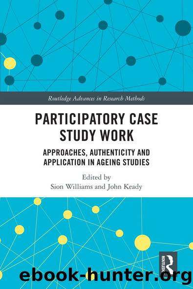 Participatory Case Study Work by Sion Williams John Keady