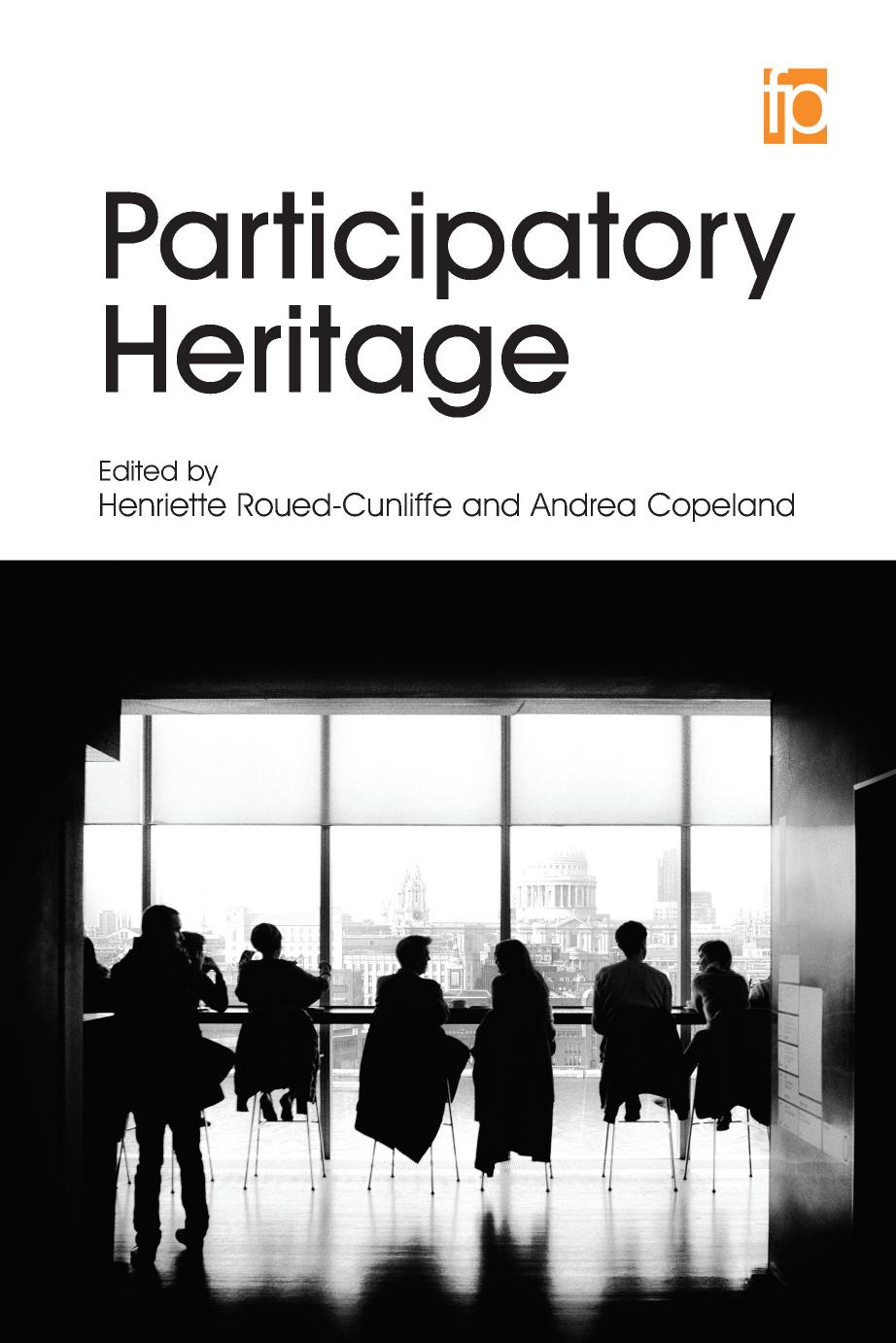 Participatory Heritage by Henriette Roued-Cunliffe; Andrea Copeland