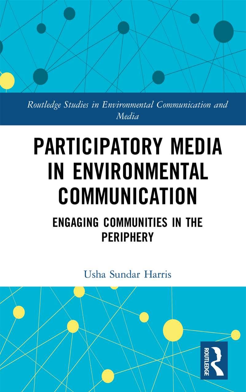 Participatory Media in Environmental Communication: Engaging Communities in the Periphery by Usha Sundar Harris