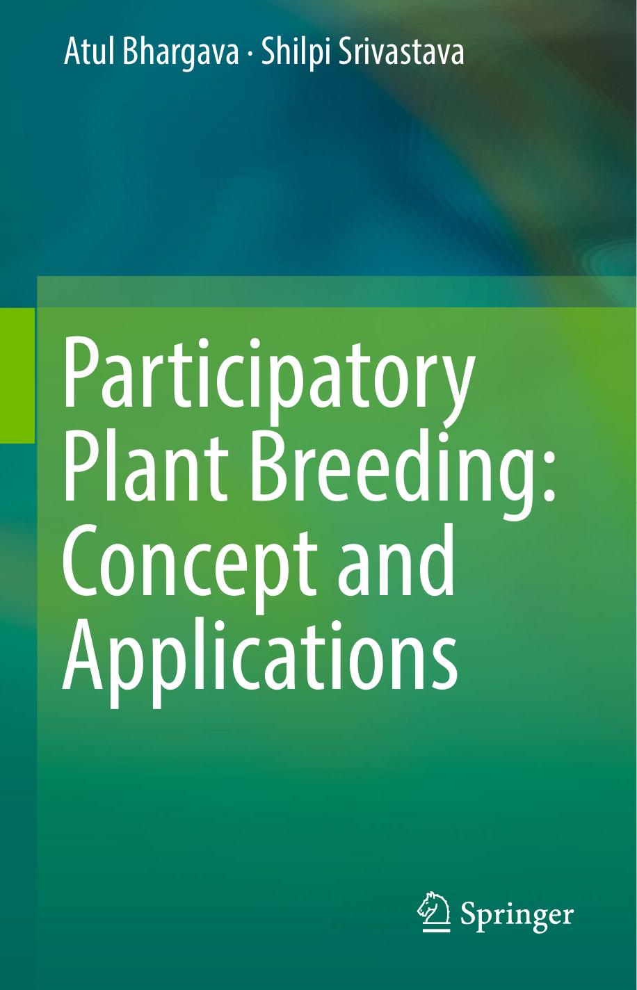 Participatory Plant Breeding: Concept and Applications by Atul Bhargava Shilpi Srivastava