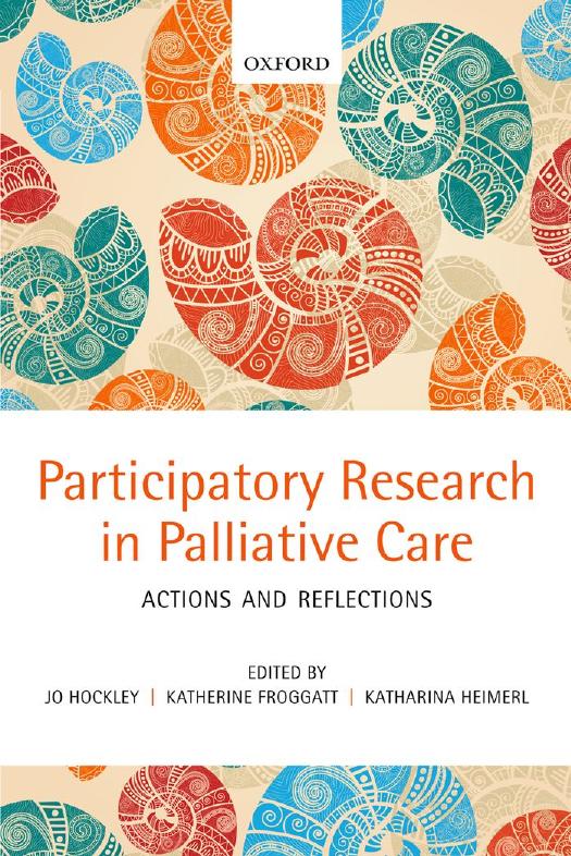 Participatory Research in Palliative Care: Actions And Reflections by Jo Hockley