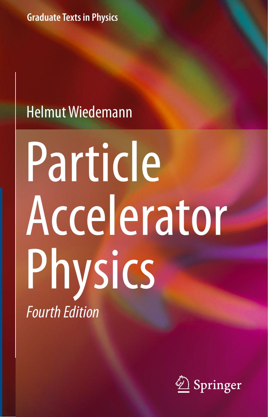 Particle Accelerator Physics 4th Ed [2015] by Unknown