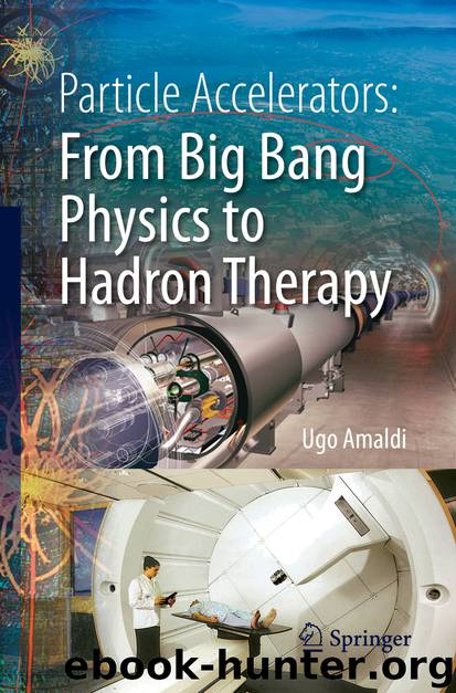 Particle Accelerators: From Big Bang Physics to Hadron Therapy by Ugo Amaldi